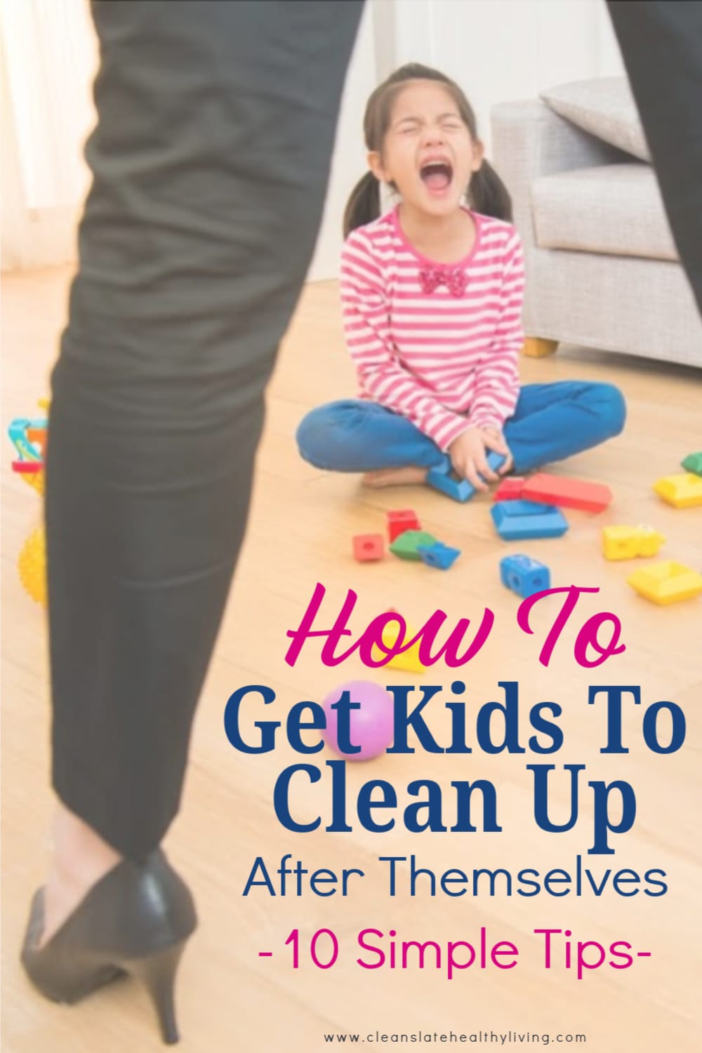 How to get kids to clean up after themselves: 10 simple tips