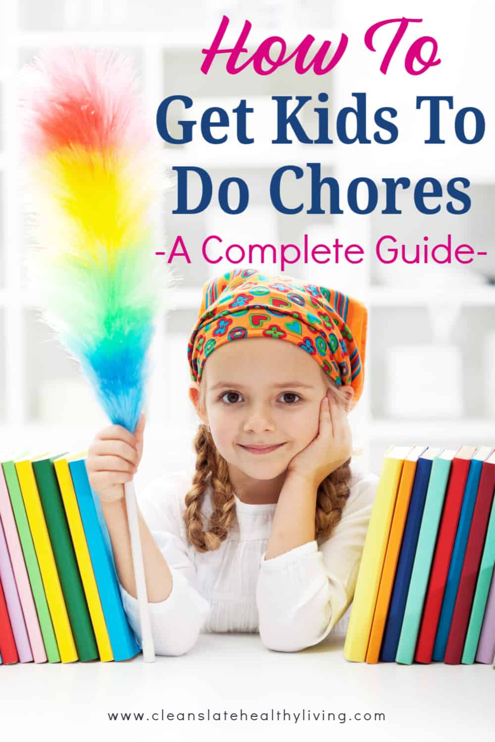 How to get kids to do chores. A complete guide.